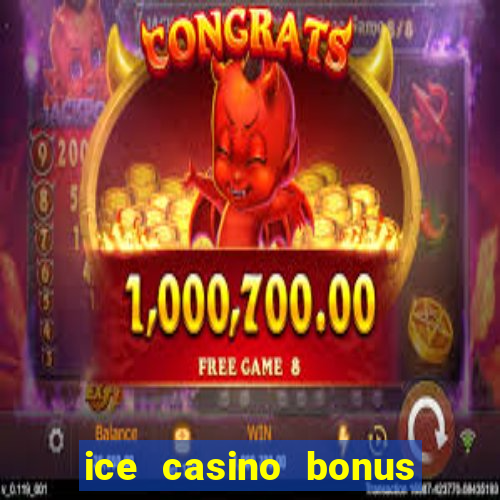 ice casino bonus 25 euro